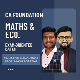 CA Foundation Maths & Eco. | Exam Oriented Batch by Prof Akash Agarwal & CA Hardik Manchanda